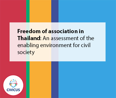 Freedom of association in Thailand: an assessment of the enabling environment for civil society